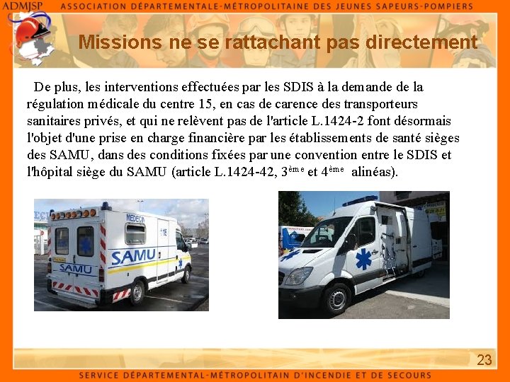 Missions ne se rattachant pas directement De plus, les interventions effectuées par les SDIS