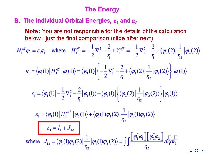 The Energy B. The Individual Orbital Energies, 1 and 2 Note: You are not