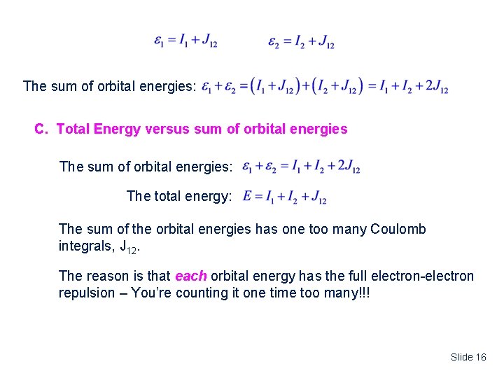 The sum of orbital energies: C. Total Energy versus sum of orbital energies The