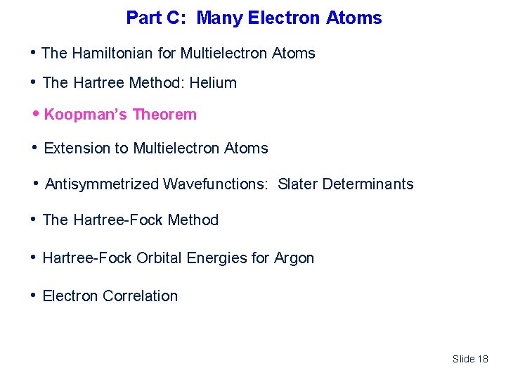 Part C: Many Electron Atoms • The Hamiltonian for Multielectron Atoms • The Hartree