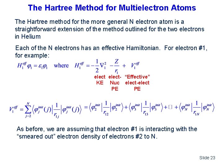 The Hartree Method for Multielectron Atoms The Hartree method for the more general N