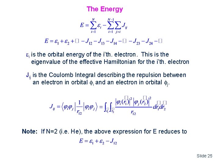 The Energy i is the orbital energy of the i’th. electron. This is the