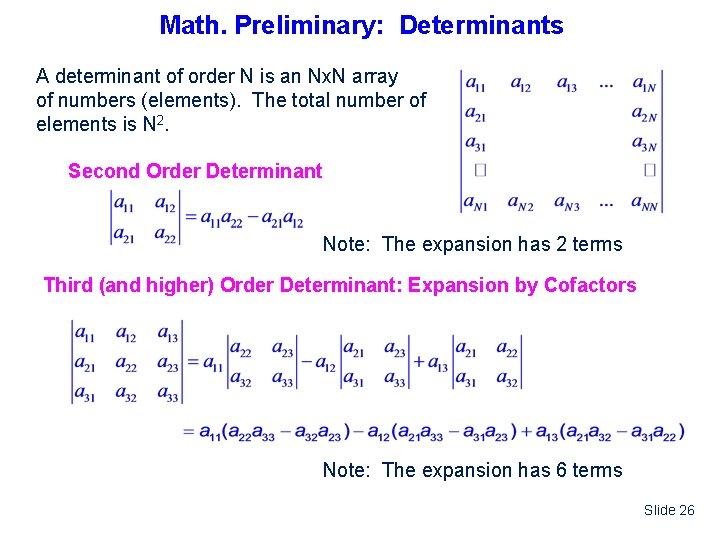 Math. Preliminary: Determinants A determinant of order N is an Nx. N array of