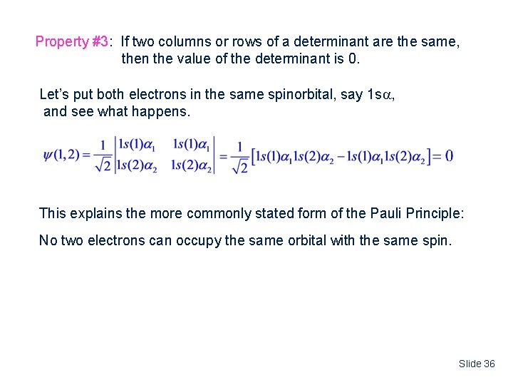 Property #3: If two columns or rows of a determinant are the same, then