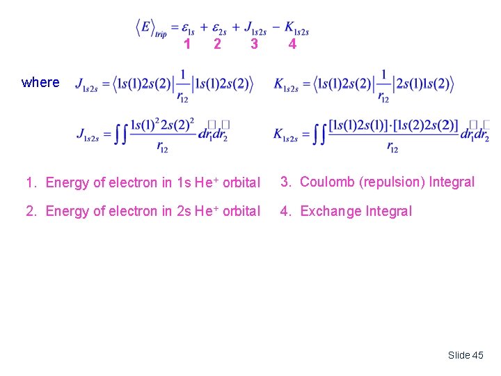 1 2 3 4 where 1. Energy of electron in 1 s He+ orbital