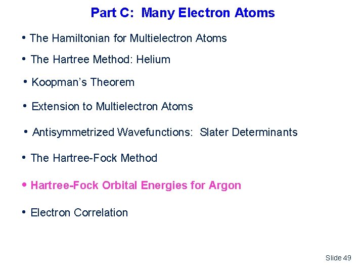 Part C: Many Electron Atoms • The Hamiltonian for Multielectron Atoms • The Hartree
