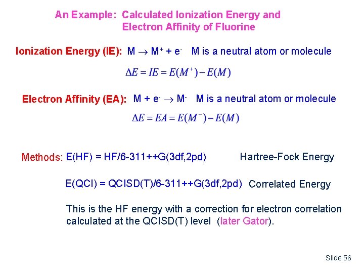 An Example: Calculated Ionization Energy and Electron Affinity of Fluorine Ionization Energy (IE): M