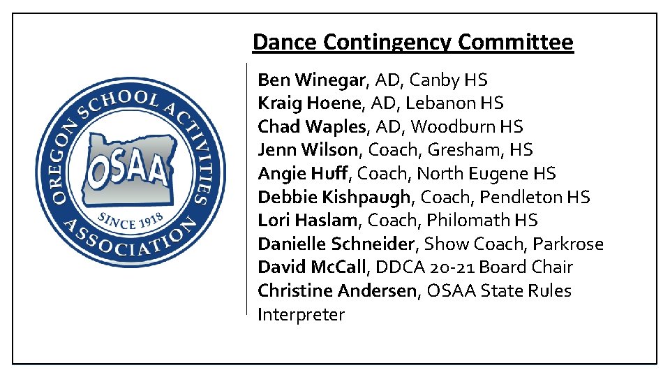 Dance Contingency Committee Ben Winegar, AD, Canby HS Kraig Hoene, AD, Lebanon HS Chad