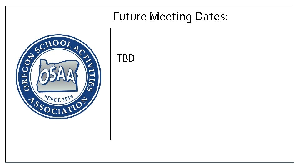 Future Meeting Dates: TBD 
