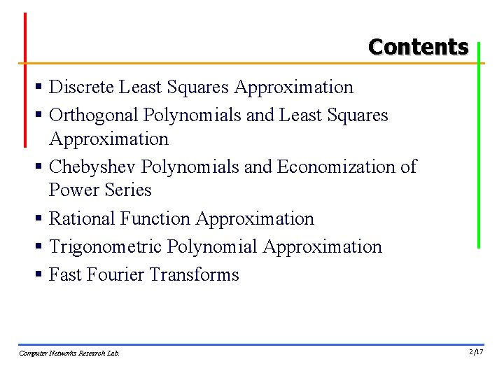 Contents § Discrete Least Squares Approximation § Orthogonal Polynomials and Least Squares Approximation § Contents § Discrete Least Squares Approximation § Orthogonal Polynomials and Least Squares Approximation §