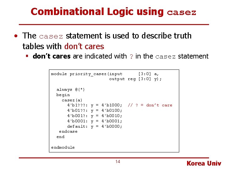 Combinational Logic using casez • The casez statement is used to describe truth tables