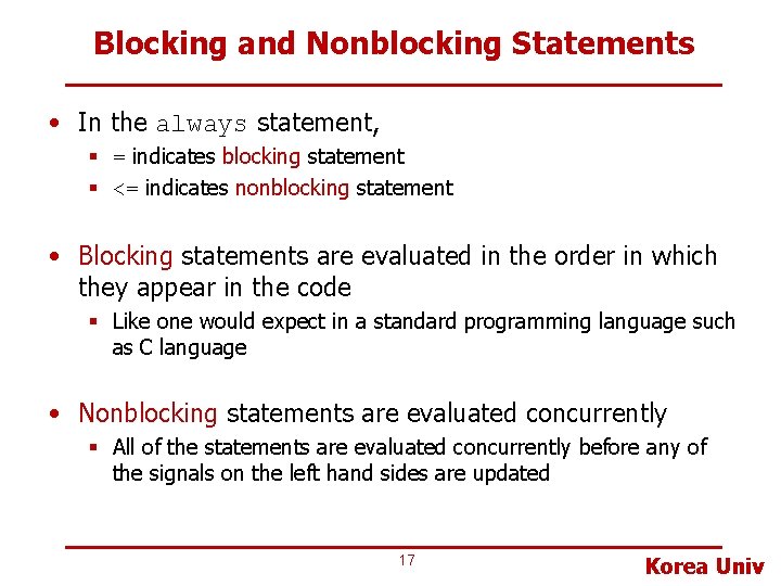 Blocking and Nonblocking Statements • In the always statement, § = indicates blocking statement