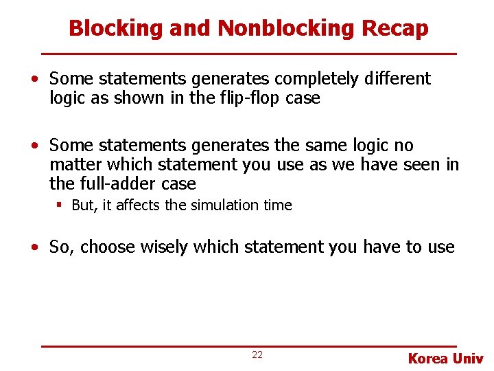 Blocking and Nonblocking Recap • Some statements generates completely different logic as shown in