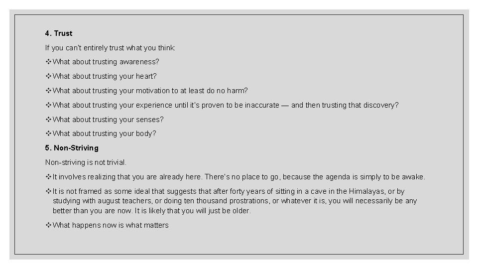 4. Trust If you can’t entirely trust what you think: v What about trusting