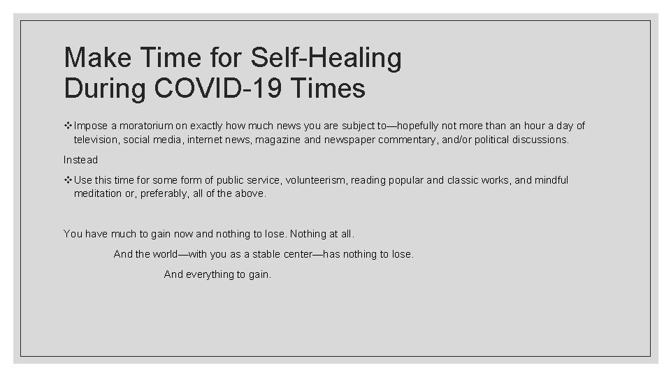 Make Time for Self-Healing During COVID-19 Times v Impose a moratorium on exactly how