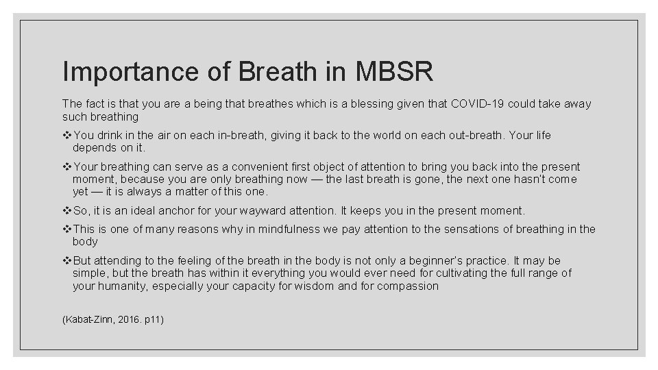 Importance of Breath in MBSR The fact is that you are a being that