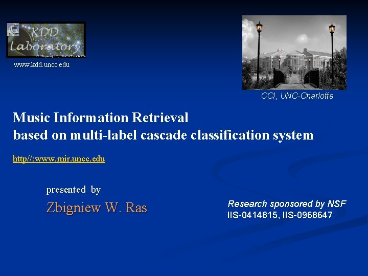 www. kdd. uncc. edu CCI, UNC-Charlotte Music Information Retrieval based on multi-label cascade classification