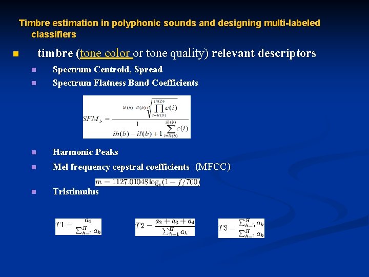 Timbre estimation in polyphonic sounds and designing multi-labeled classifiers timbre (tone color or tone