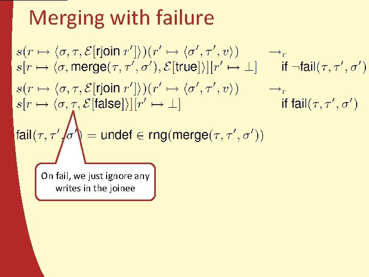 Merging with failure On fail, we just ignore any writes in the joinee 