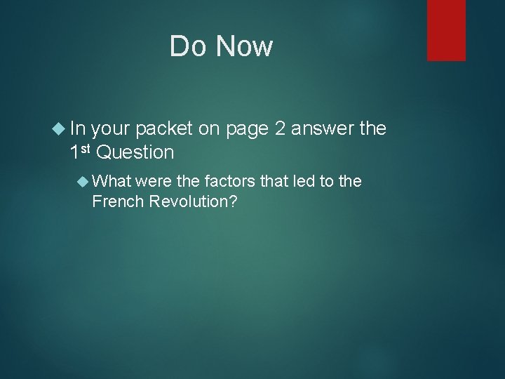 Do Now In your packet on page 2 answer the 1 st Question What