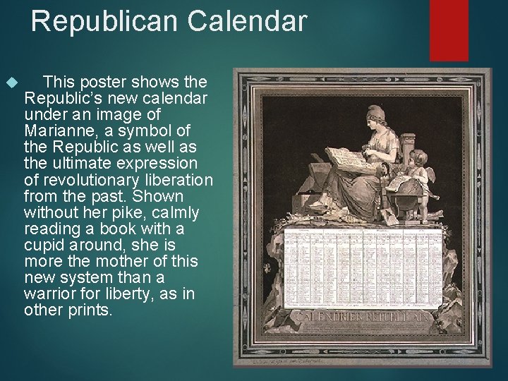Republican Calendar This poster shows the Republic’s new calendar under an image of Marianne,