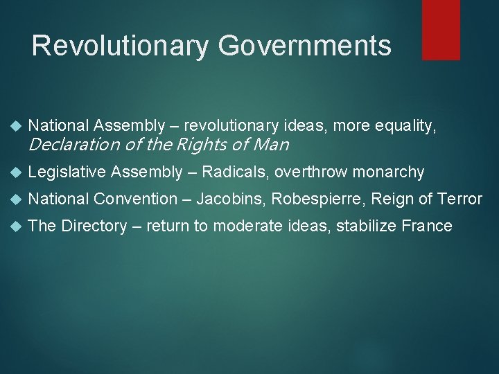 Revolutionary Governments National Assembly – revolutionary ideas, more equality, Legislative Assembly – Radicals, overthrow