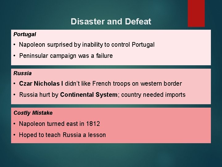 Disaster and Defeat Portugal • Napoleon surprised by inability to control Portugal • Peninsular