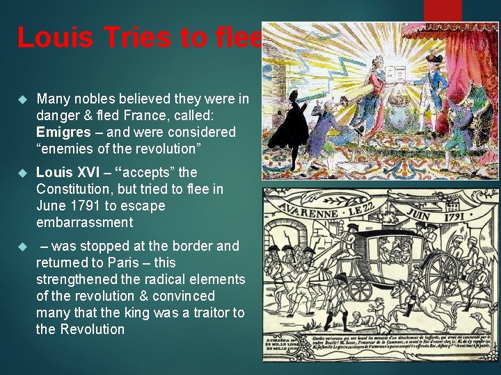Louis Tries to flee Many nobles believed they were in danger & fled France,