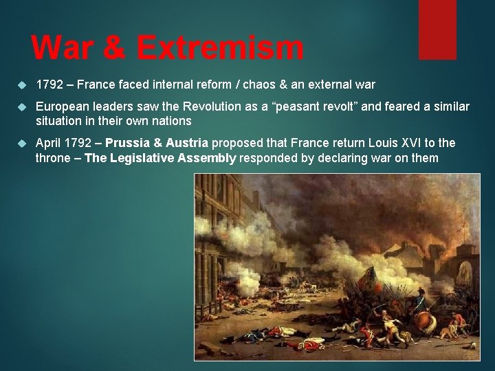 War & Extremism 1792 – France faced internal reform / chaos & an external