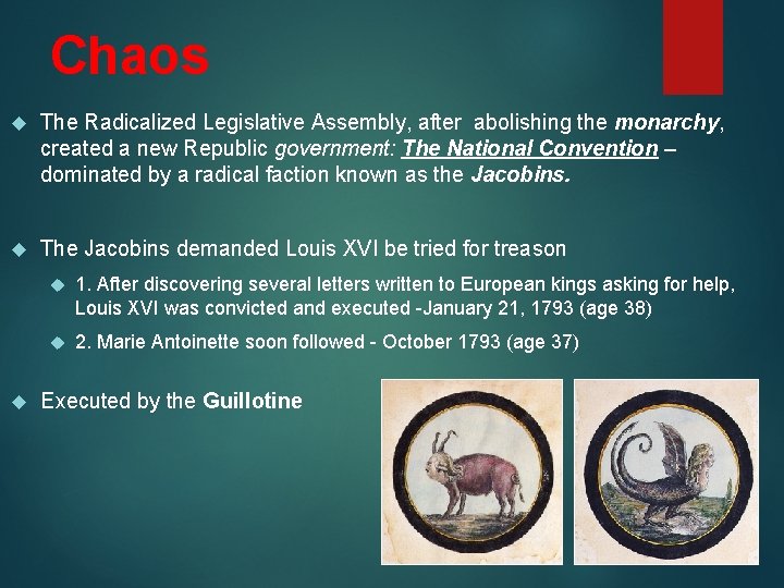 Chaos The Radicalized Legislative Assembly, after abolishing the monarchy, created a new Republic government: