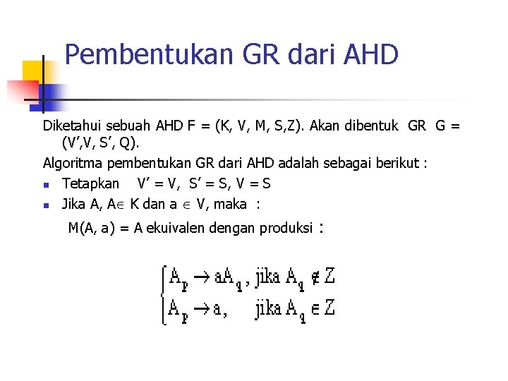 Pembentukan GR dari AHD Diketahui sebuah AHD F = (K, V, M, S, Z).