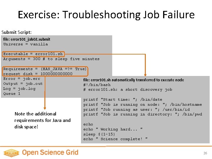 Exercise: Troubleshooting Job Failure Submit Script: file: error 101_job 02. submit Universe = vanilla