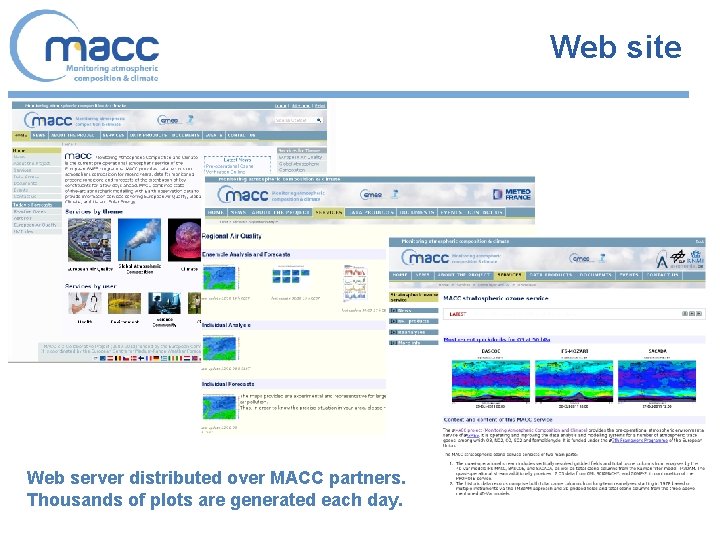 Web site Web server distributed over MACC partners. Thousands of plots are generated each