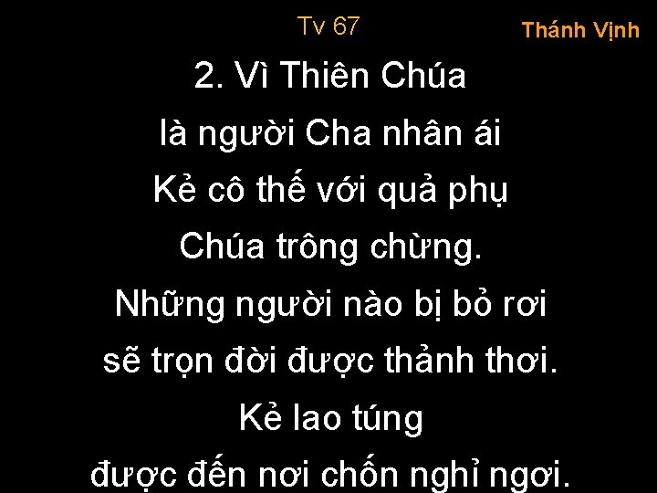 Tv 67 Thánh Vịnh 2. Vì Thiên Chúa là người Cha nhân ái Kẻ