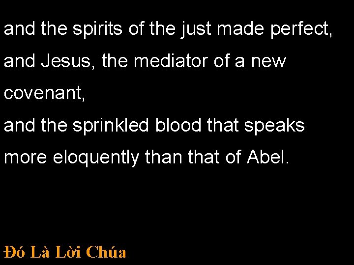 and the spirits of the just made perfect, and Jesus, the mediator of a