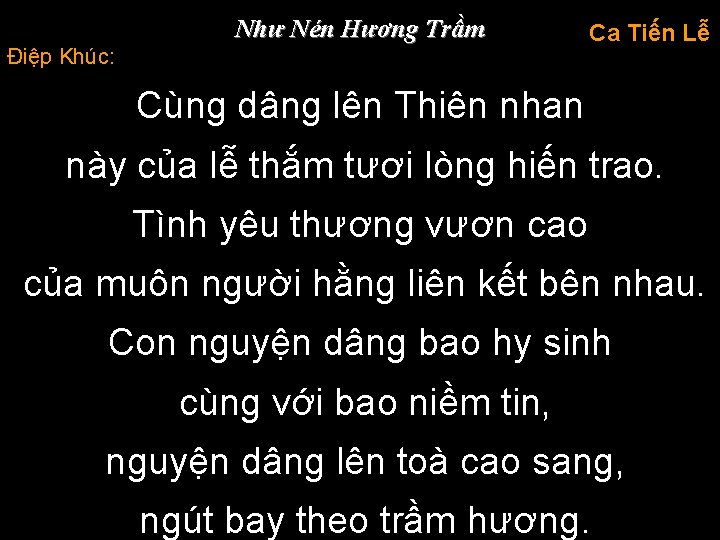 Như Nén Hương Trầm Điệp Khúc: Ca Tiến Lễ Cùng dâng lên Thiên nhan