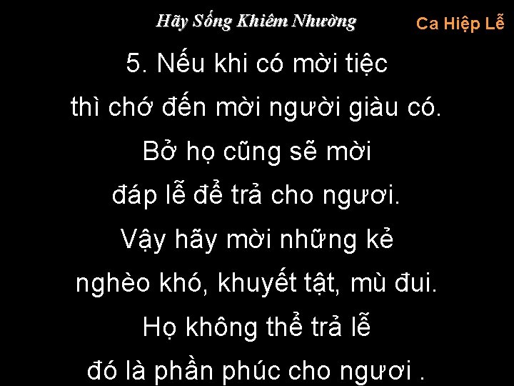 Hãy Sống Khiêm Nhường Ca Hiệp Lễ 5. Nếu khi có mời tiệc thì