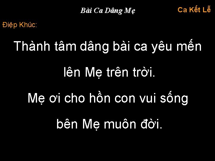 Bài Ca Dâng Mẹ Ca Kết Lễ Điệp Khúc: Thành tâm dâng bài ca