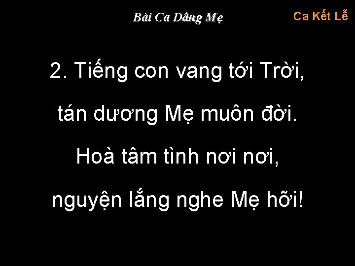 Bài Ca Dâng Mẹ Ca Kết Lễ 2. Tiếng con vang tới Trời, tán