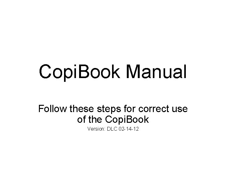 Copi. Book Manual Follow these steps for correct use of the Copi. Book Version: