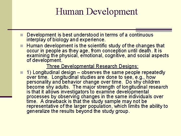 Human Development is best understood in terms of a continuous interplay of biology and