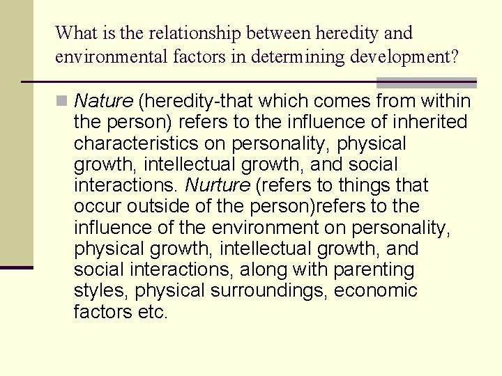 What is the relationship between heredity and environmental factors in determining development? n Nature