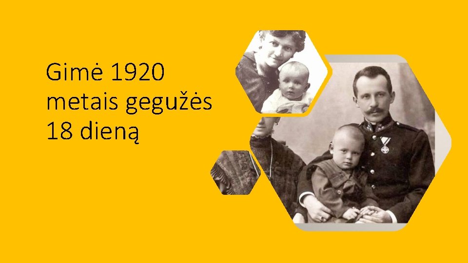 Gimė 1920 metais gegužės 18 dieną 