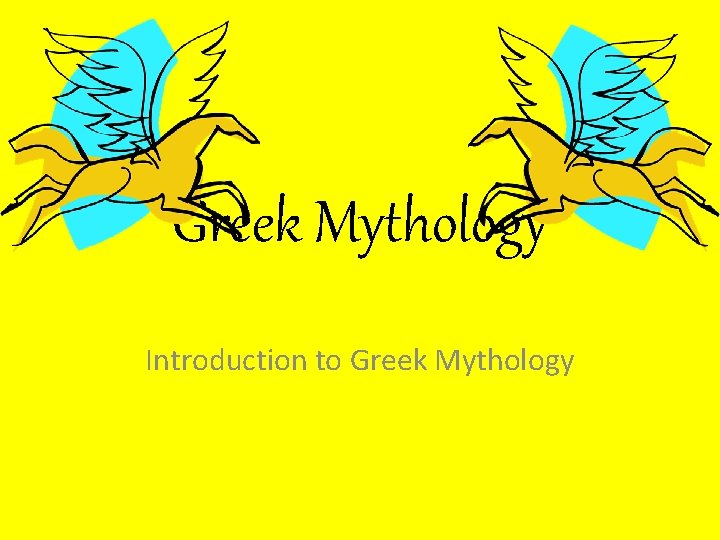 Greek Mythology Introduction to Greek Mythology 