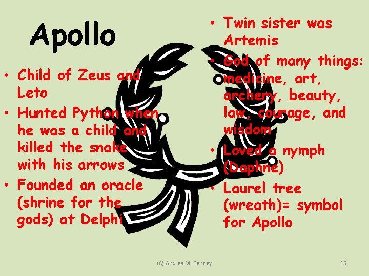Apollo • Child of Zeus and Leto • Hunted Python when he was a