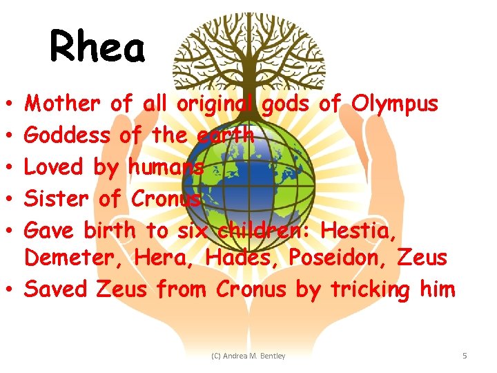 Rhea Mother of all original gods of Olympus Goddess of the earth Loved by