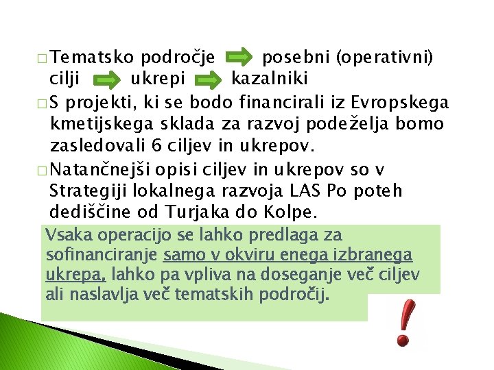 � Tematsko področje posebni (operativni) cilji ukrepi kazalniki � S projekti, ki se bodo