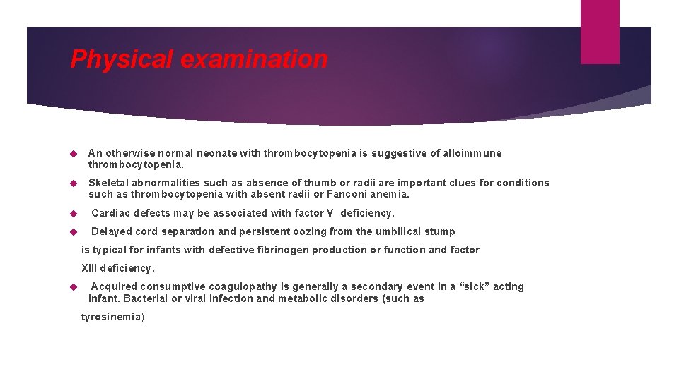 Physical examination An otherwise normal neonate with thrombocytopenia is suggestive of alloimmune thrombocytopenia. Skeletal