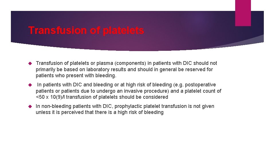 Transfusion of platelets or plasma (components) in patients with DIC should not primarily be