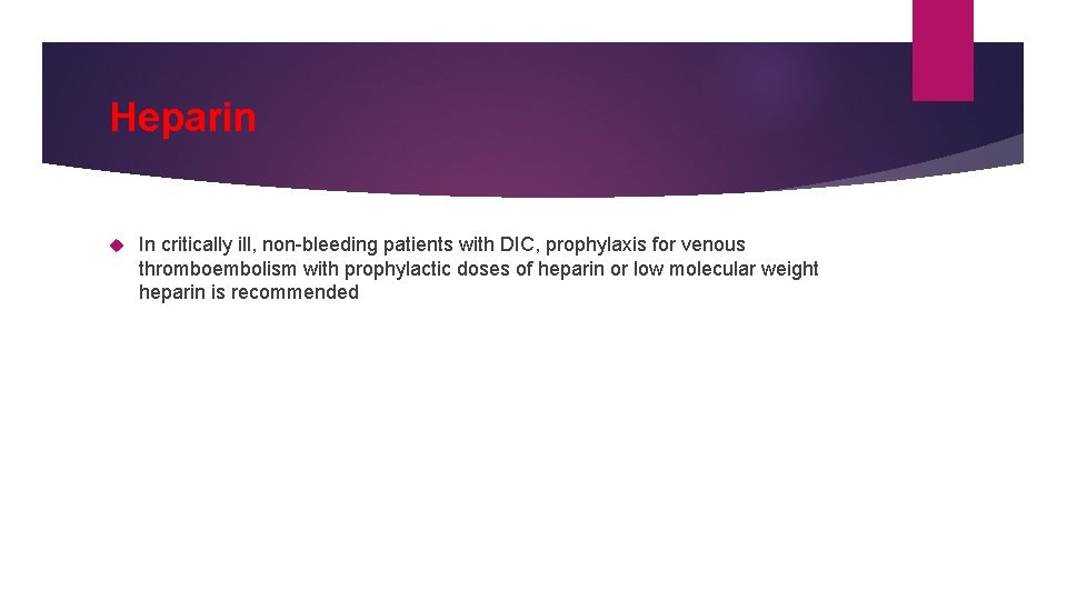 Heparin In critically ill, non-bleeding patients with DIC, prophylaxis for venous thromboembolism with prophylactic